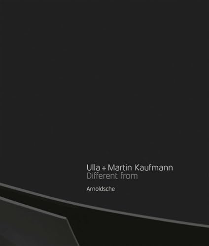 Ulla + Martin Kaufmann: Different from