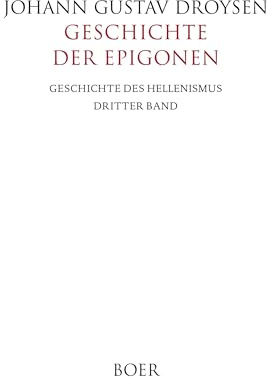 Geschichte der Epigonen: Geschichte des Hellenismus Band 3