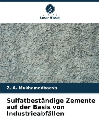 Sulfatbeständige Zemente auf der Basis von Industrieabfällen