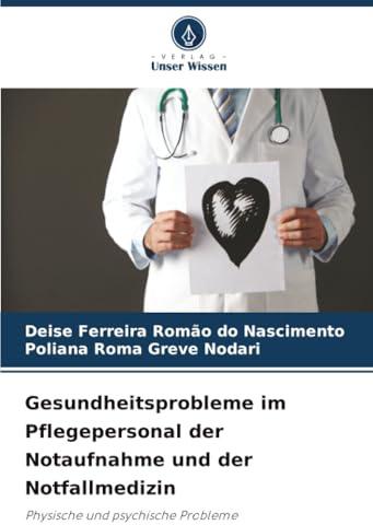 Gesundheitsprobleme im Pflegepersonal der Notaufnahme und der Notfallmedizin: Physische und psychische Probleme