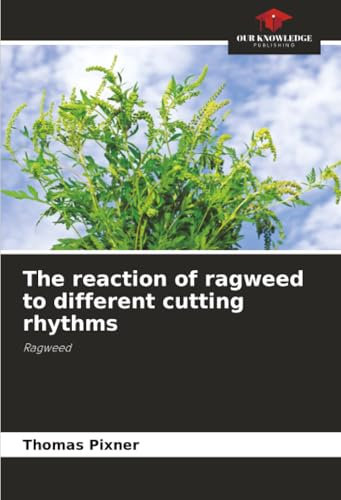 The reaction of ragweed to different cutting rhythms: Ragweed