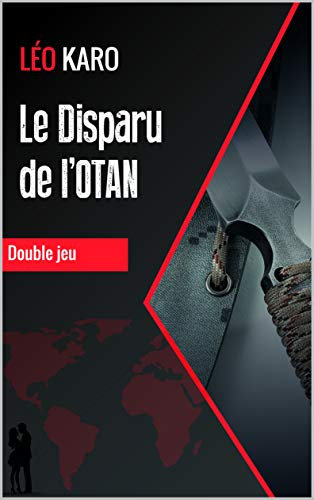 Le Disparu de l’OTAN: Double jeu (French Edition)