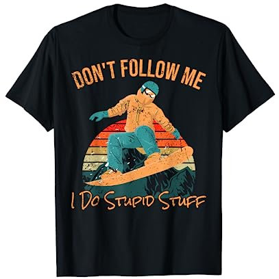 Vintage Don't Follow Me I Do Stupid Stuff Funny Snowboarden T-Shirt