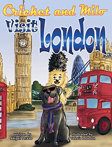 Cricket and Milo Visit London: The Cricket and Milo Series