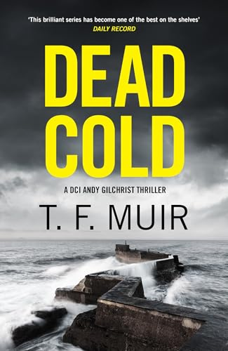 Dead Cold: An unputdownable Scottish crime thriller (DCI Andy Gilchrist)