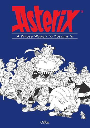 Asterix: Asterix A Whole World to Colour In: Whole World to Colour In (Colouring Book)