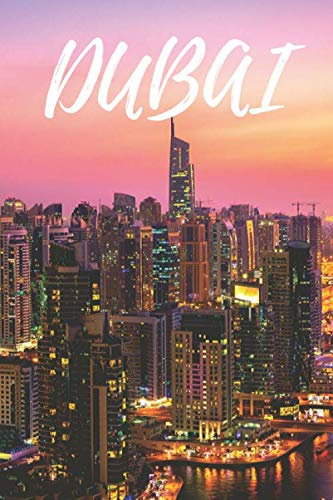 Dubai: : Notebook with image of the city for everybody, Notebook for Drawing and Writing (Colorful & Clasic Cover, 110 Pages, Blank, 6 x 9) (City Notebooks)