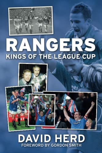 Rangers FC - Kings of the League Cup