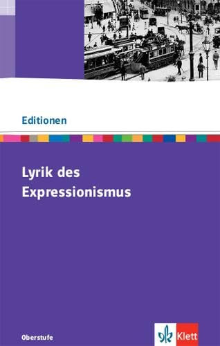 Lyrik des Expressionismus: Textausgabe mit Materialien Klasse 11-13 (Editionen für den Literaturunterricht)