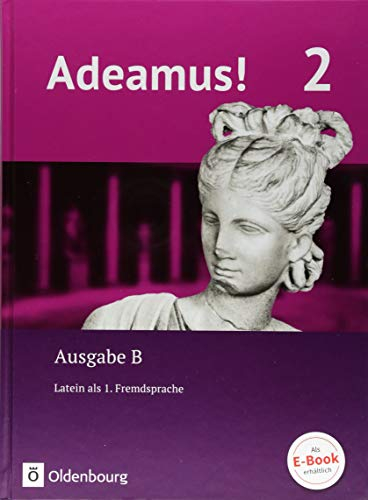 Adeamus! - Ausgabe B - Latein als 1. Fremdsprache - Band 2: Texte, Übungen, Begleitgrammatik