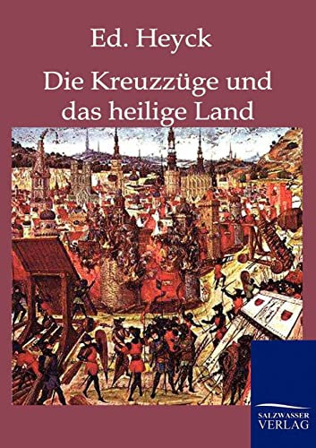 Die Kreuzzüge und das heilige Land