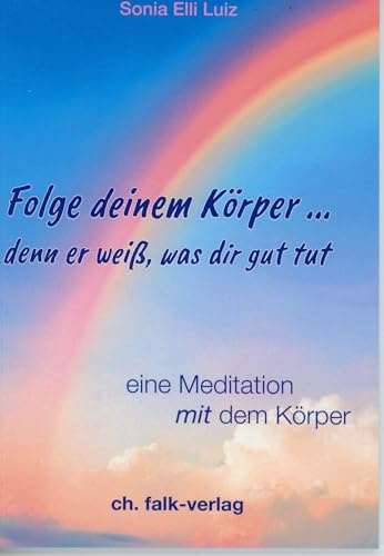 Folge deinem Körper...denn er weiß, was dir gut tut: eine Meditation mit dem Körper