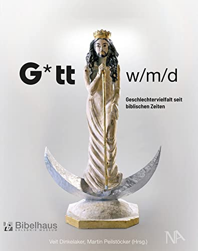 G*tt w/m/d: Geschlechtervielfalt seit biblischen Zeiten