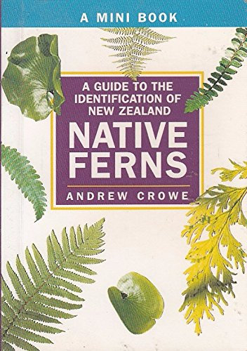 A Guide to the Identification of New Zealand Native Ferns: A Mini Book