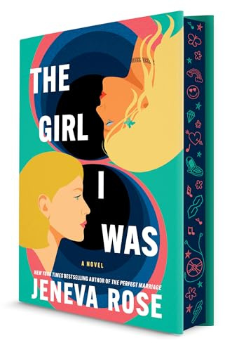 The Girl I Was (Deluxe Limited Edition): From the New York Times bestselling author of The Perfect Marriage – A NYT Bestseller Contemporary Fiction and Time Travel Adventure