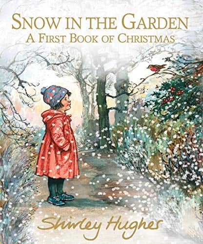 Snow in the Garden: A First Book of Christmas: The bestselling classic collection