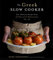 The Greek Slow Cooker: Easy, Delicious Recipes from the Heart of the Mediterranean