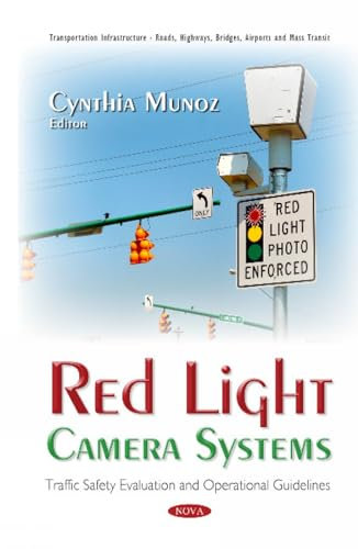 Red Light Camera Systems: Traffic Safety Evaluation & Operational Guidelines (Transporation Infrastructure - Roads, Highways, Bridges, Airports Amd Mass Transit)