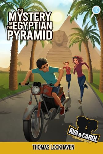 The Mystery of the Egyptian Pyramid (Book 10): Ava & Carol Detective Agency: Ava & Carol Detective Agency: A Kids Egypt Adventure Mystery