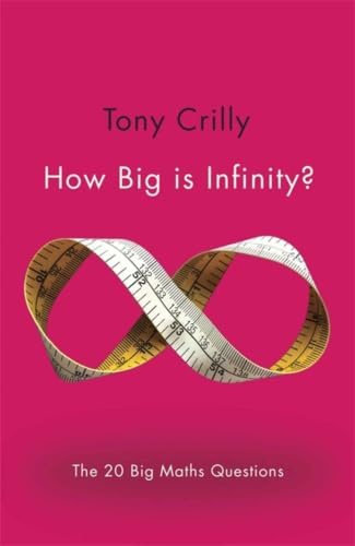 How Big is Infinity?: The 20 Big Maths Questions (Big Questions)