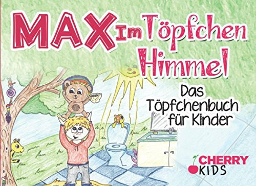 Max im Töpfchenhimmel: Das Töpfchenbuch für Kinder