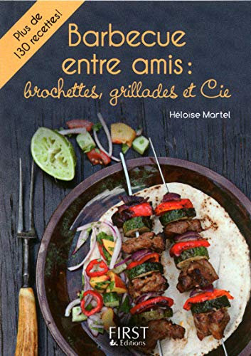 Petit livre de - Barbecue entre amis : brochettes, grillades et Cie