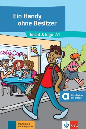 Ein Handy ohne Besitzer: Lektüre mit digitalen Extras (Logo!: Deutsch für Jugendliche)