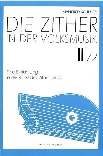 Die Zither in der Volksmusik II/Heft 2: Eine Einführung in die Kunst des Zitherspieles