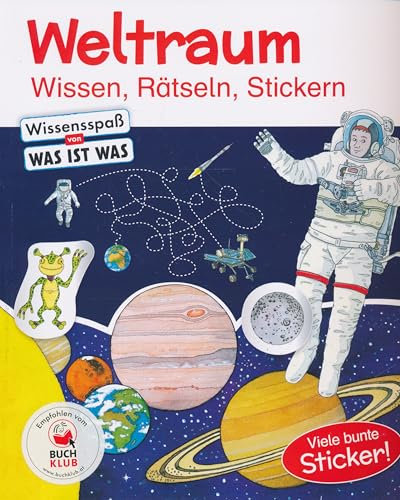 Weltraum - Wissen, Rätseln, Stickern - Wissensspaß von Was ist Was - Viele bunte Sticker!