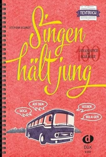 Singen hält jung - Textbuch: 100 Volkslieder und Schlager