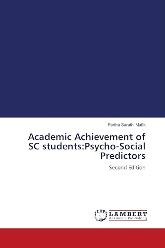 Academic Achievement of SC students:Psycho-Social Predictors: Second Edition