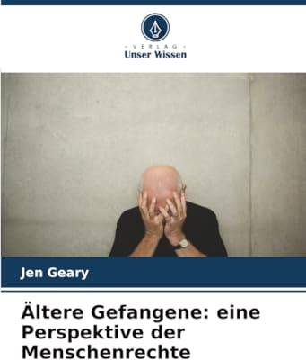 Ältere Gefangene: eine Perspektive der Menschenrechte