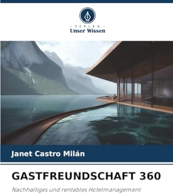 GASTFREUNDSCHAFT 360: Nachhaltiges und rentables Hotelmanagement