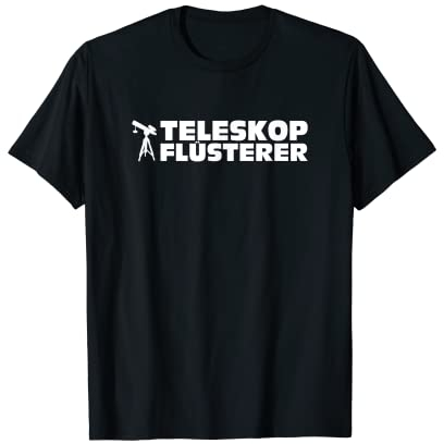 Astronom Teleskop Flüsterer Astronomie T-Shirt