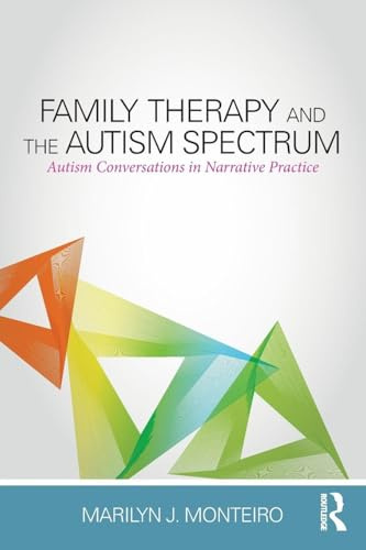 Family Therapy and the Autism Spectrum: Autism Conversations in Narrative Practice