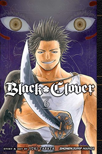 Black Clover, Vol. 6: The Man Who Cuts Death (BLACK CLOVER GN, Band 6)
