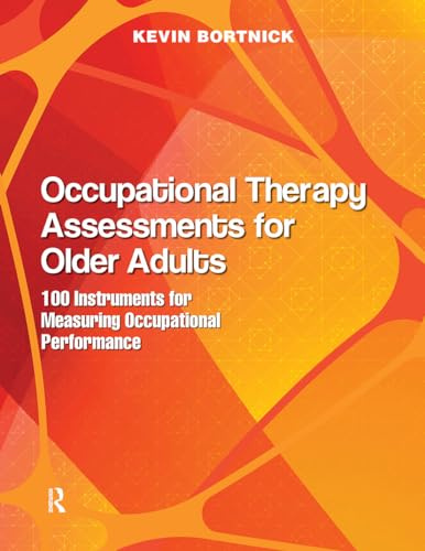 Occupational Therapy Assessments for Older Adults: 100 Instruments for Measuring Occupational Performance