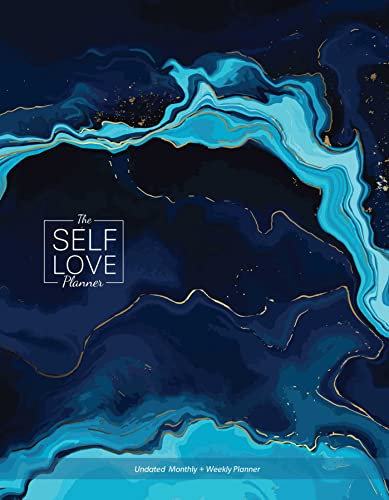 The Self-love Planner: Reflection Prompts, Empowering Exercises, and Daily Inspiration for Your Personal Growth Journey (Undated Monthly/Weekly Planner) (Self-Love Books)