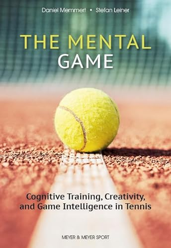The Mental Game: Cognitive Training, Creativity, and Game Intelligence in Tennis