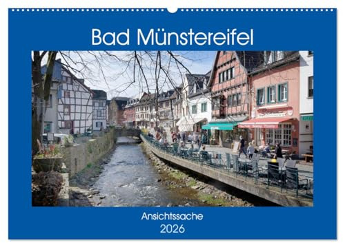 Bad Münstereifel - Ansichtssache (Wandkalender 2026 DIN A2 quer), CALVENDO Monatskalender: Spaziergang durch das beschauliche Bad Münstereifel (CALVENDO Orte)