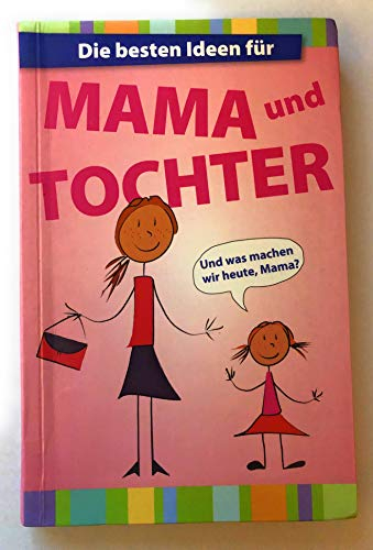 Die besten Ideen für Mama und Tochter.