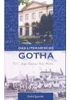 Das literarische Gotha: Von den Anfängen bis zum Ausgang des 20. Jahrhunderts