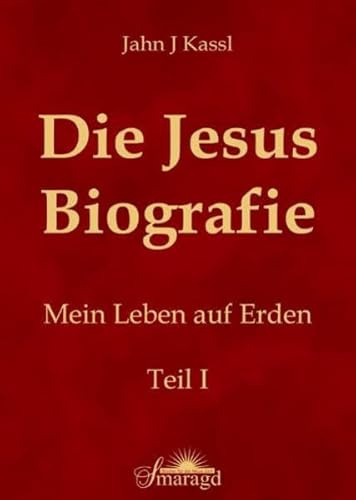 Die Jesus Biografie: Mein Leben auf Erden