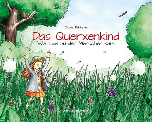 Das Querxenkind: Wie Liba zu den Menschen kam