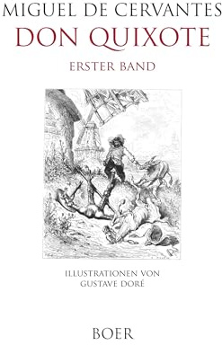 Leben und Taten des scharfsinnigen Edlen Don Quixote von la Mancha: Band 1: Mit Illustrationen von Gustave Doré