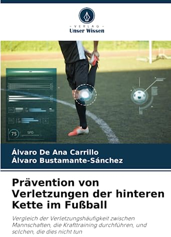 Prävention von Verletzungen der hinteren Kette im Fußball: Vergleich der Verletzungshäufigkeit zwischen Mannschaften, die Krafttraining durchführen, und solchen, die dies nicht tun