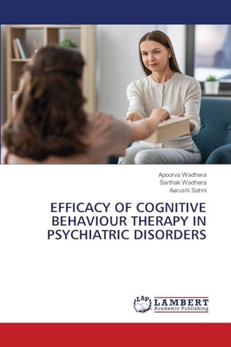 EFFICACY OF COGNITIVE BEHAVIOUR THERAPY IN PSYCHIATRIC DISORDERS