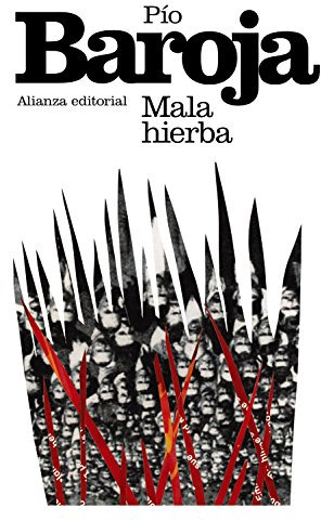 Mala hierba (El libro de bolsillo - Bibliotecas de autor - Biblioteca Baroja)