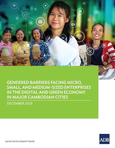 Gendered Barriers Facing Micro, Small, and Medium-Sized Enterprises in the Digital and Green Economy in Major Cambodian Cities