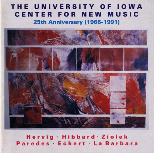 University of Iowa Center New Music: 25 Anniversary / Various